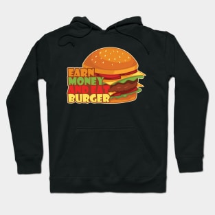 Earn Money And Eat Burger Hoodie